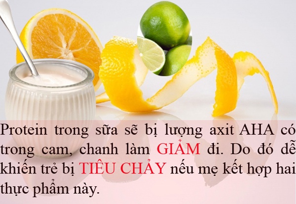 Mẹ đừng kết hợp cam/chanh với sữa nhé, bé dễ bị tiêu chảy lắm đấy.